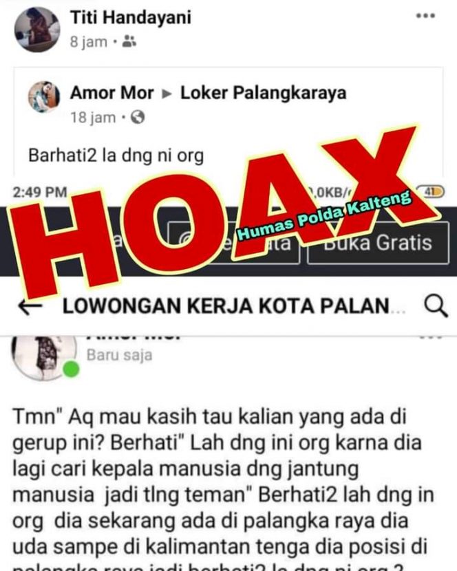 
 Polda Kalteng memberikan stempel hoaks pada postingan salah satu warganet terkait ada yang cari kepala dan jantung manusia di Palangka Raya.